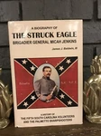 The Struck Eagle: Biography Of Brigadier General Micah Jenkins Hc Dj Baldwin. Fixed Price $42.00.